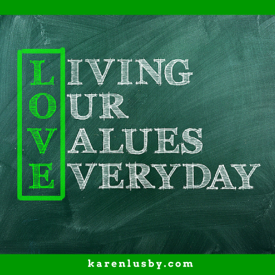 Why Personal Values Are So Important (or how to avoid asking “How did I end up here?”)