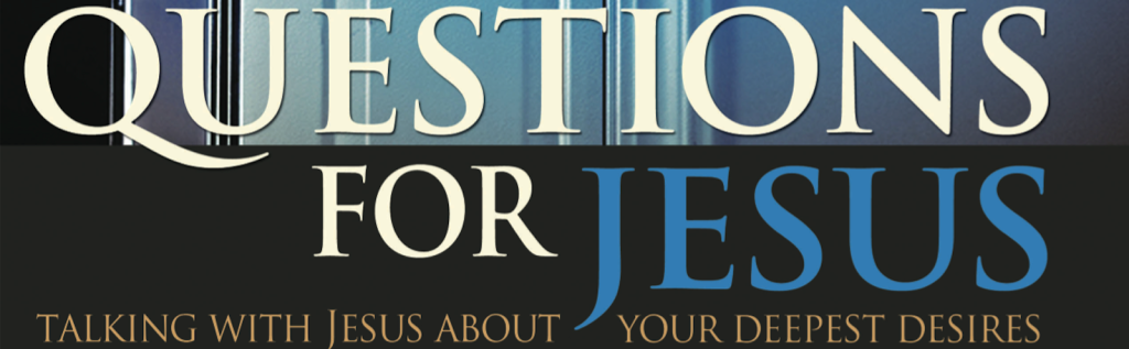 Questions for Jesus Group Study