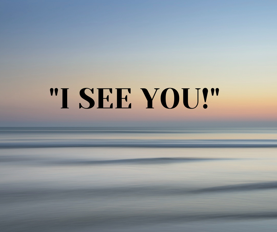 “I See You,” Says Jesus